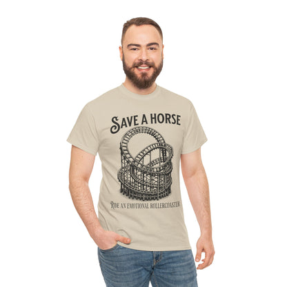 Save a Horse Ride an Emotional Rollercoaster T-shirt