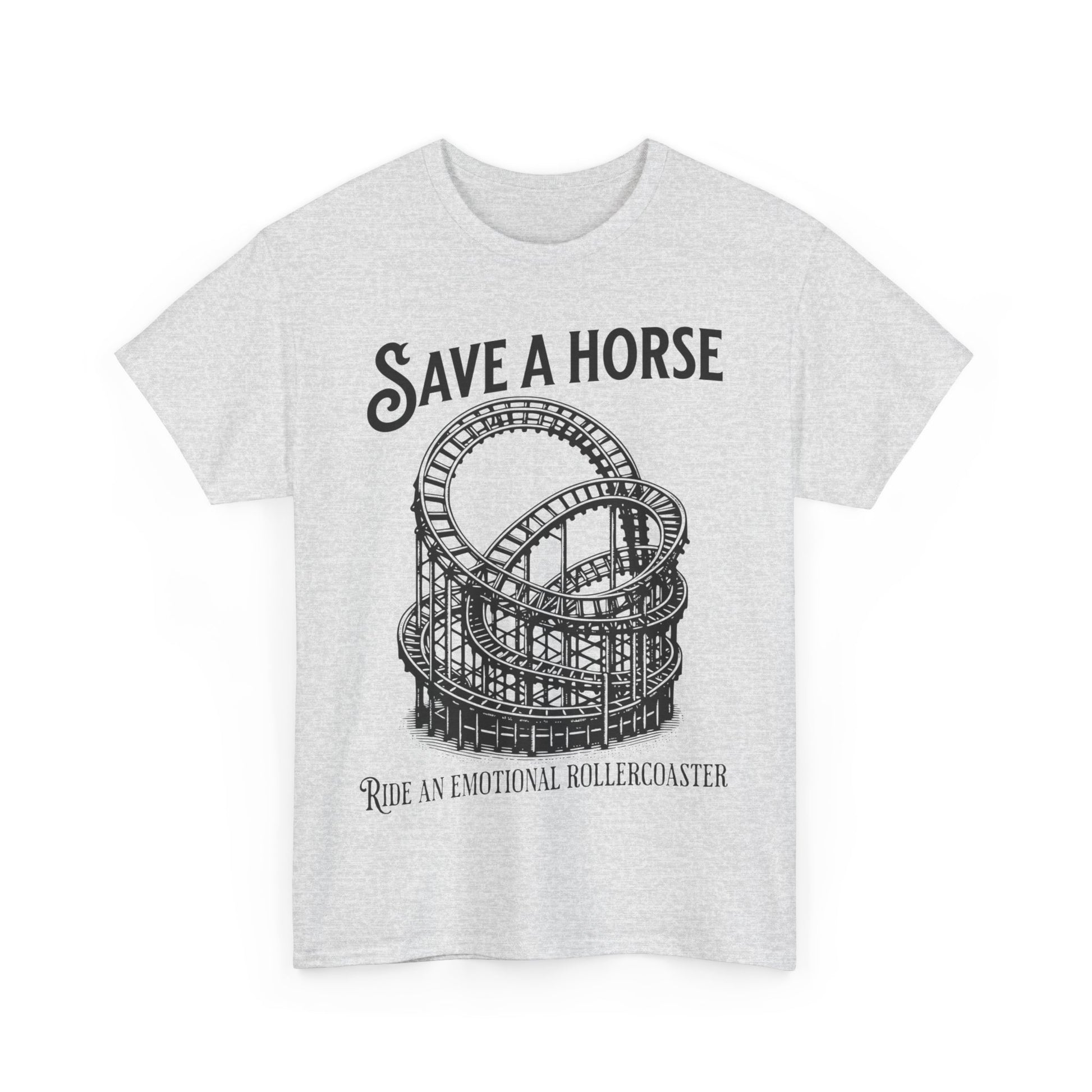 Save a Horse Ride an Emotional Rollercoaster T-shirt