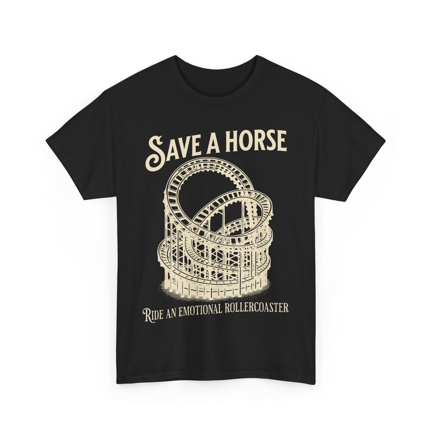 Save a Horse Ride an Emotional Rollercoaster T-shirt