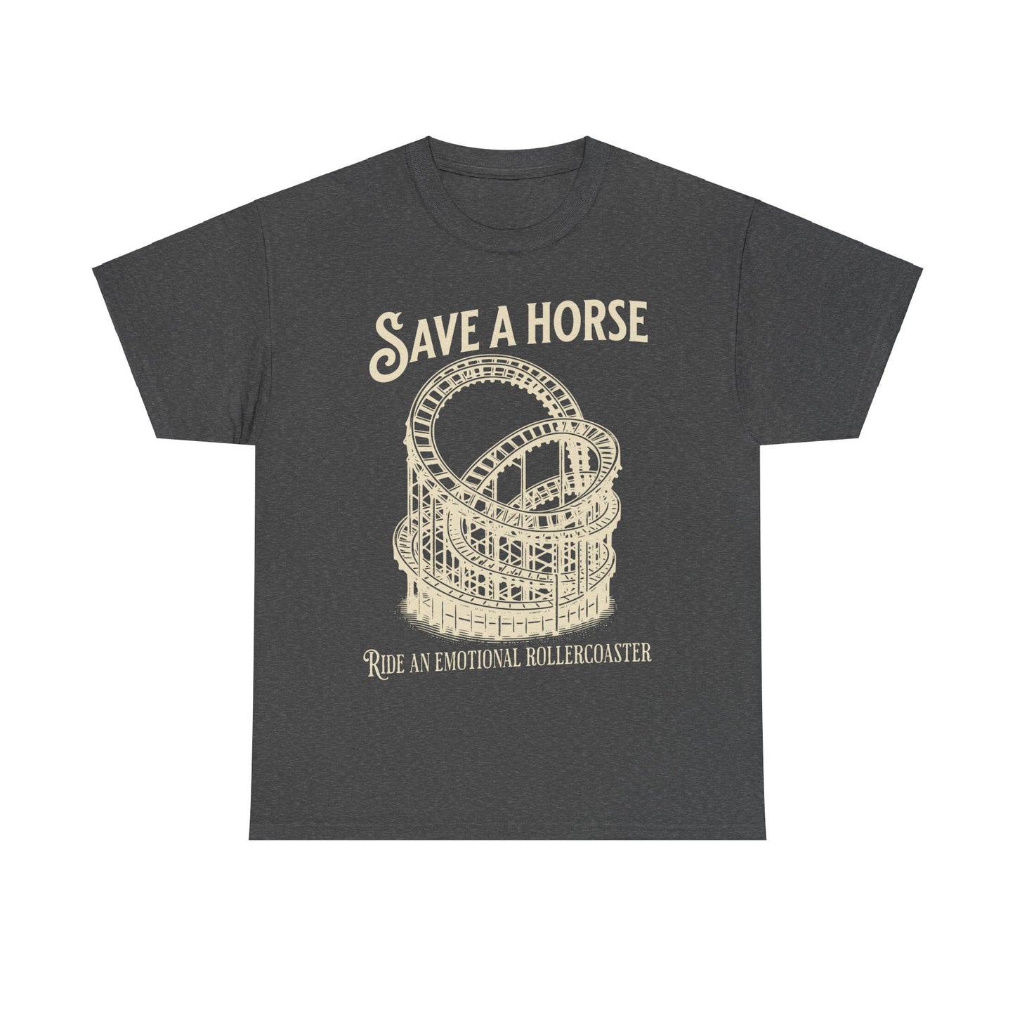 Save a Horse Ride an Emotional Rollercoaster T-shirt