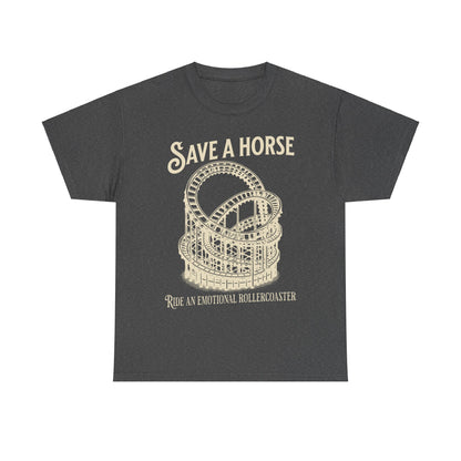 Save a Horse Ride an Emotional Rollercoaster T-shirt