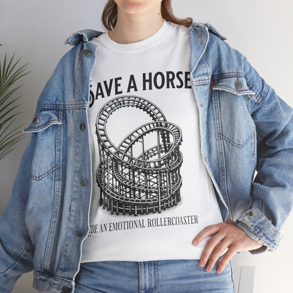 Save a Horse Ride an Emotional Rollercoaster T-shirt