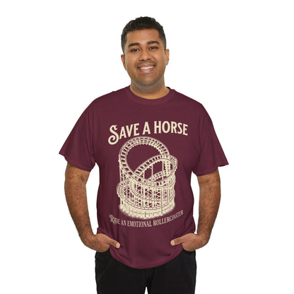 Save a Horse Ride an Emotional Rollercoaster T-shirt