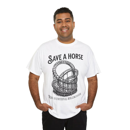 Save a Horse Ride an Emotional Rollercoaster T-shirt