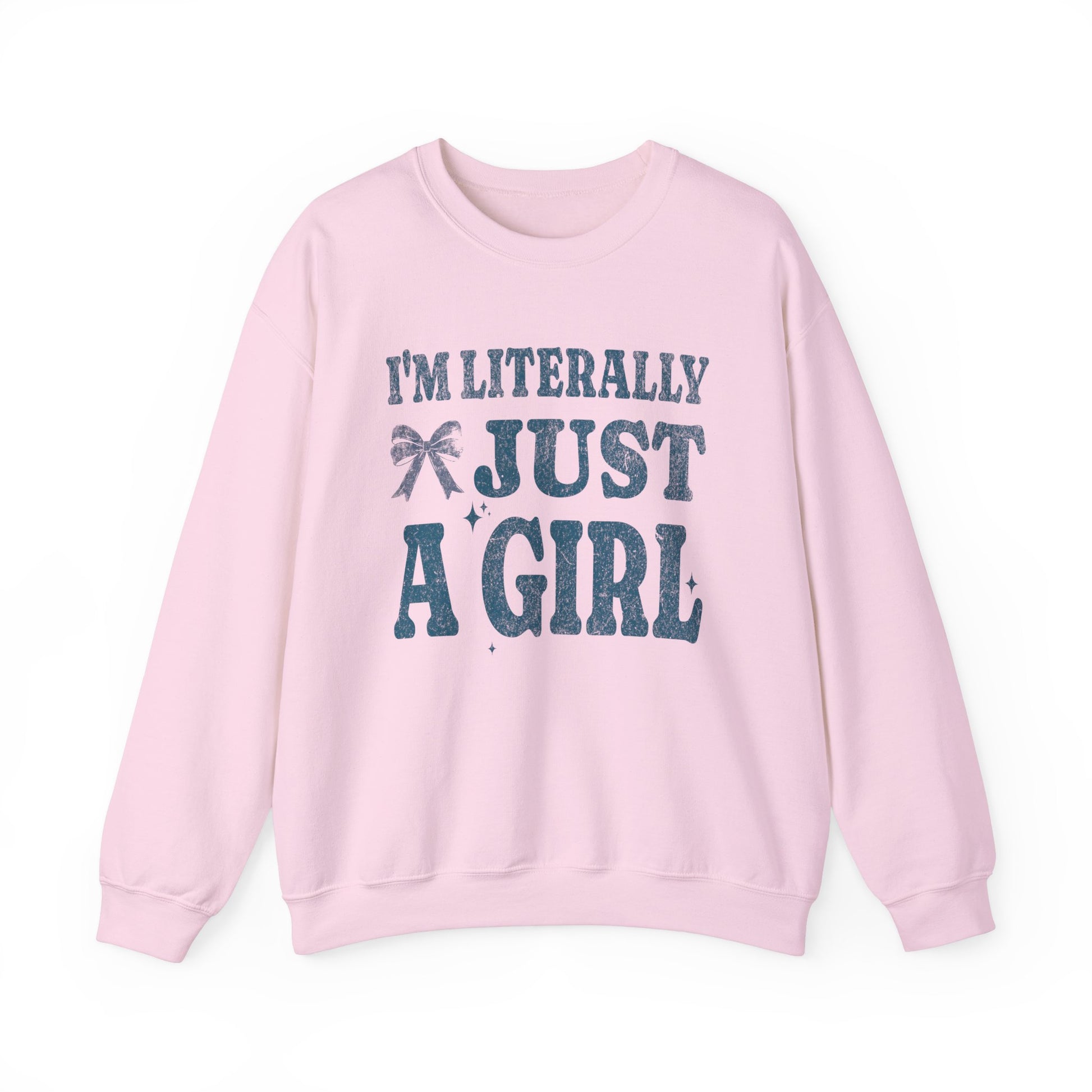 Literally Just a Girl Sweatshirt