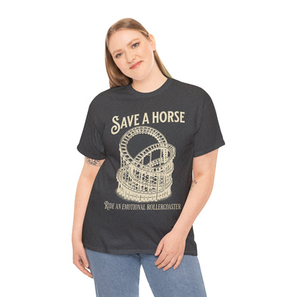 Save a Horse Ride an Emotional Rollercoaster T-shirt Dark Heather
