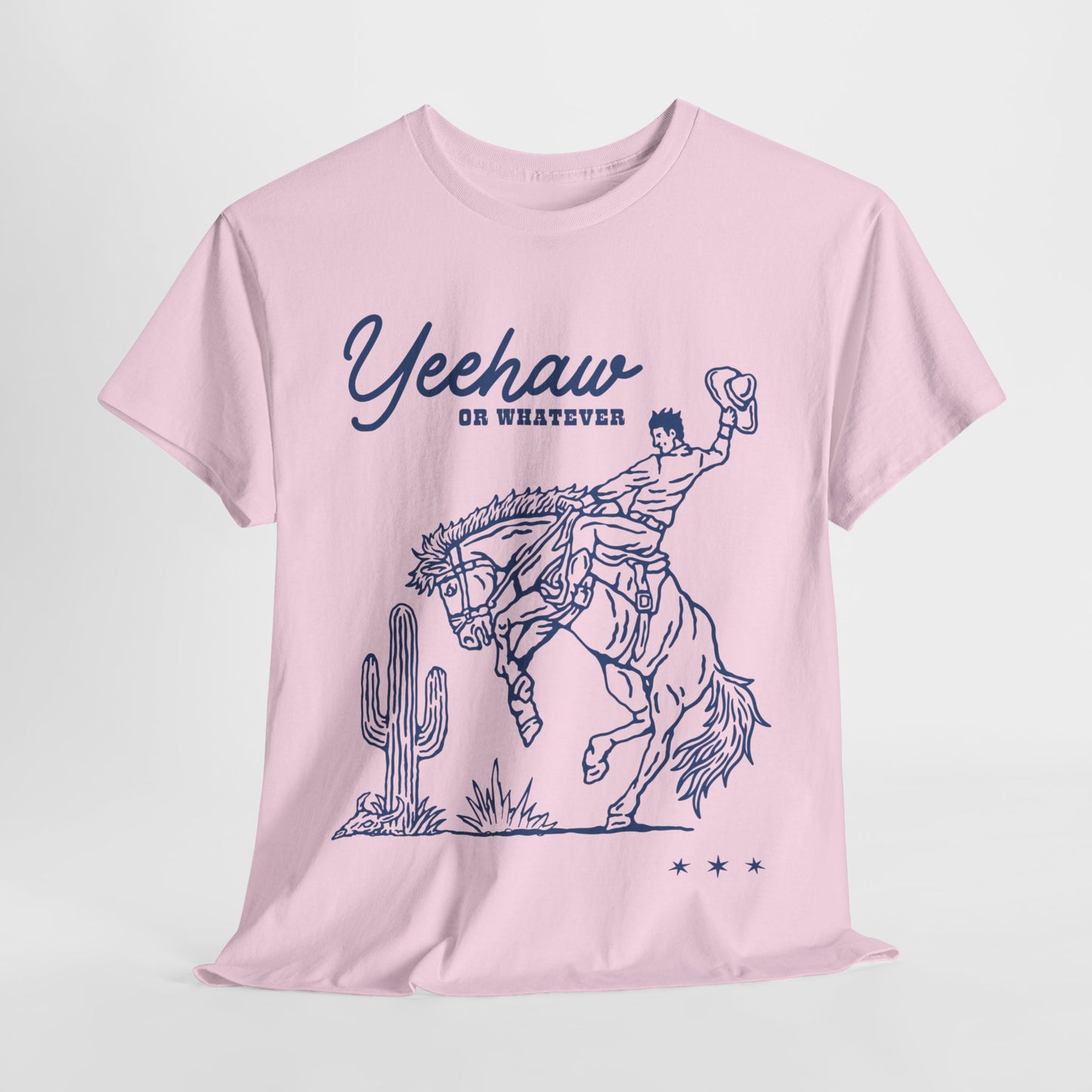 Yeehaw or Whatever T-Shirt