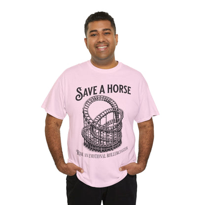 Save a Horse Ride an Emotional Rollercoaster T-shirt