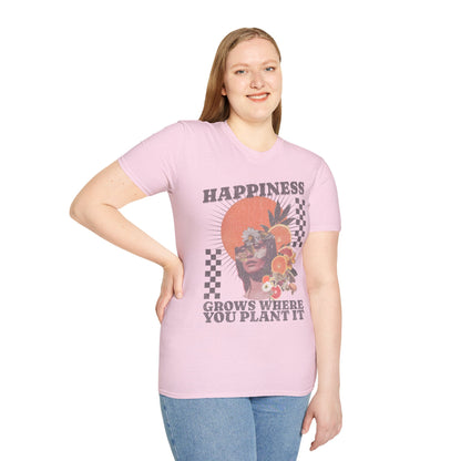 Happiness Grows Where it's Planted T-Shirt