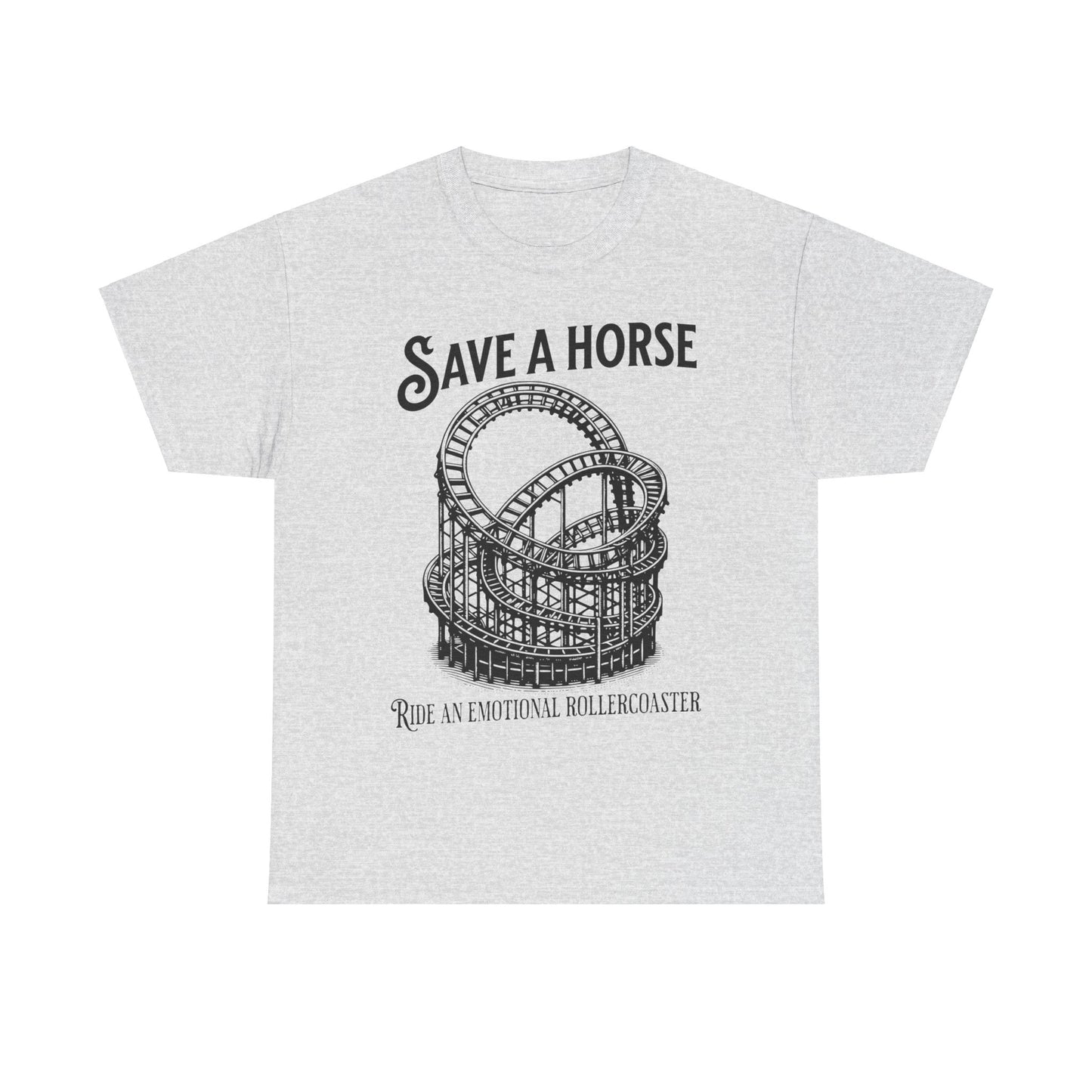 Save a Horse Ride an Emotional Rollercoaster T-shirt