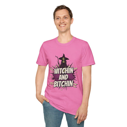 Witchin and Bitchin T-Shirt