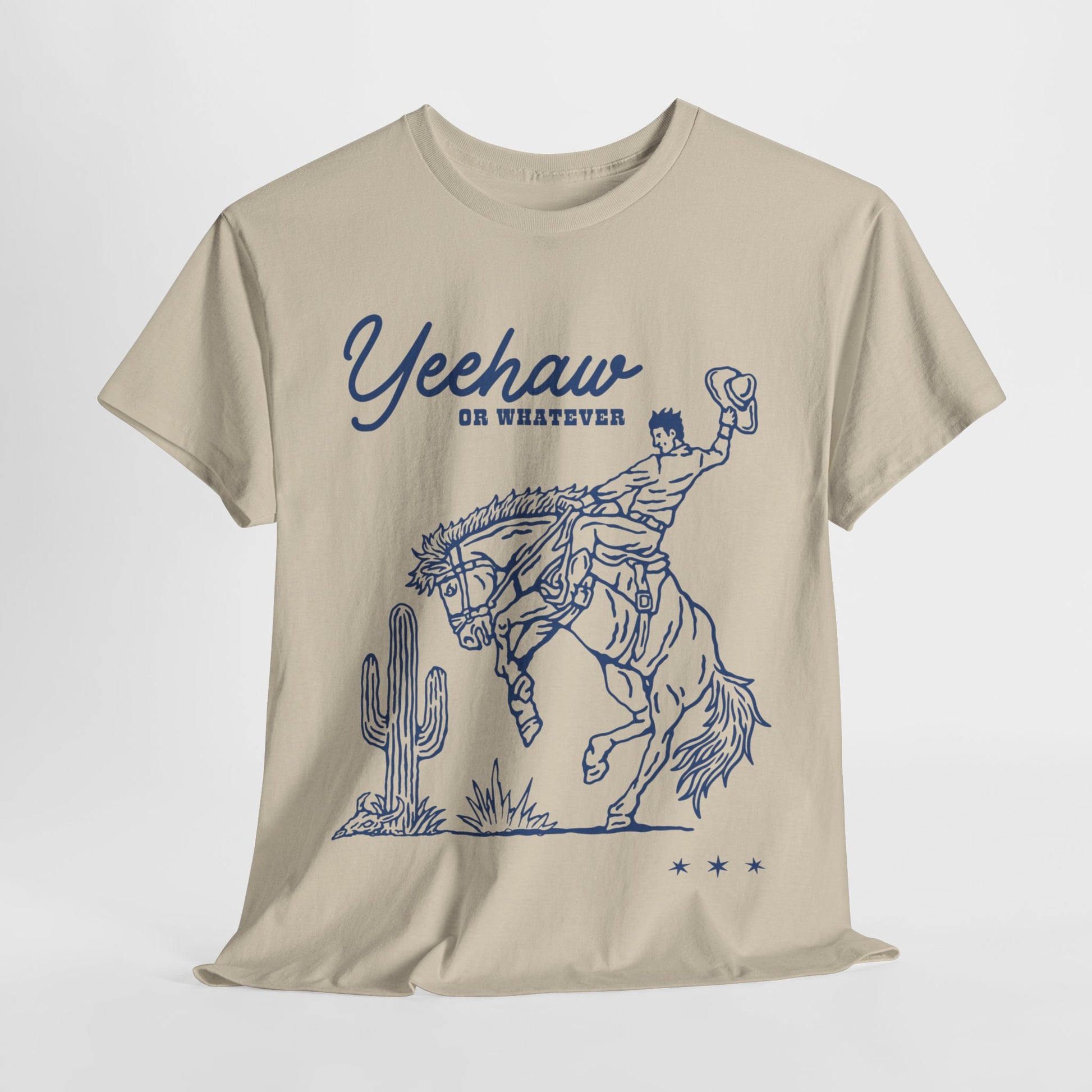 Yeehaw or Whatever T-Shirt