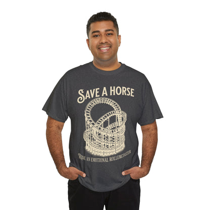 Save a Horse Ride an Emotional Rollercoaster T-shirt