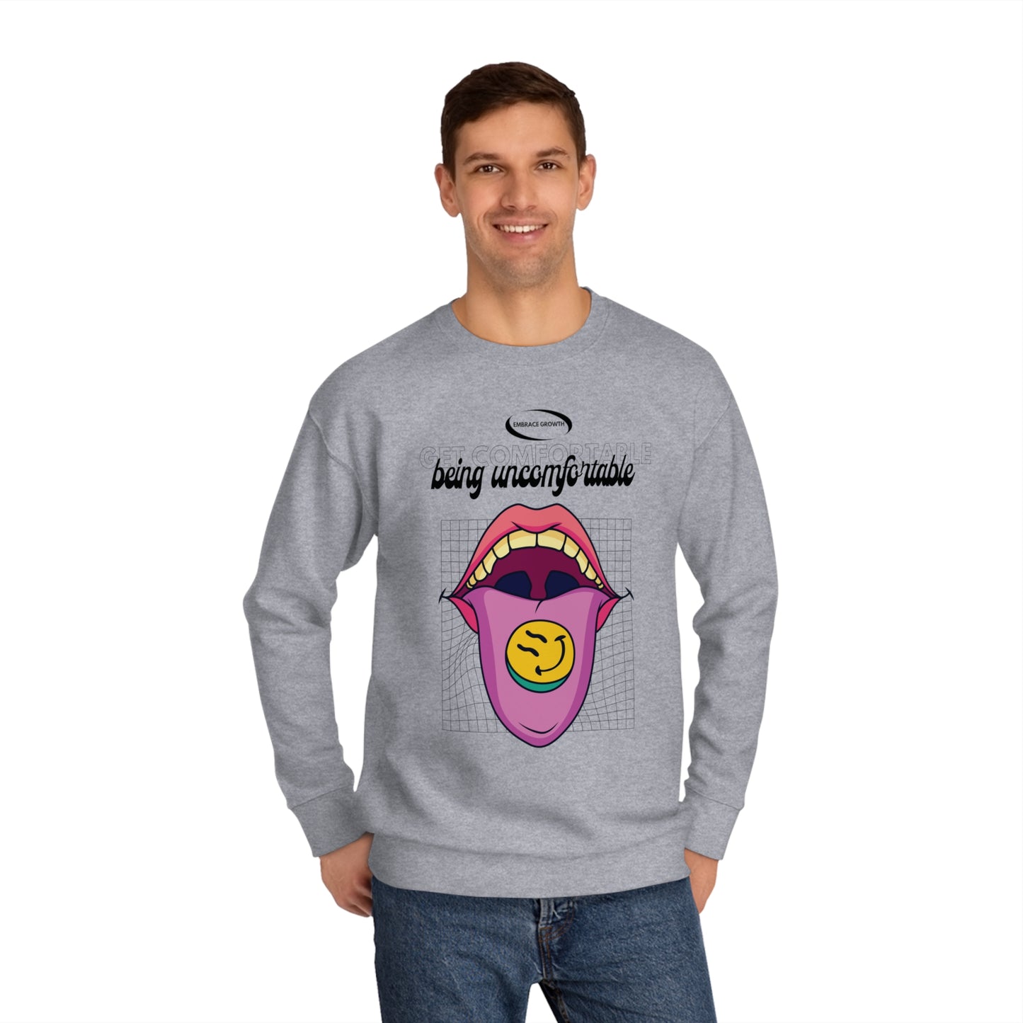 Get Comfortable Being Uncomfortable Sweatshirt