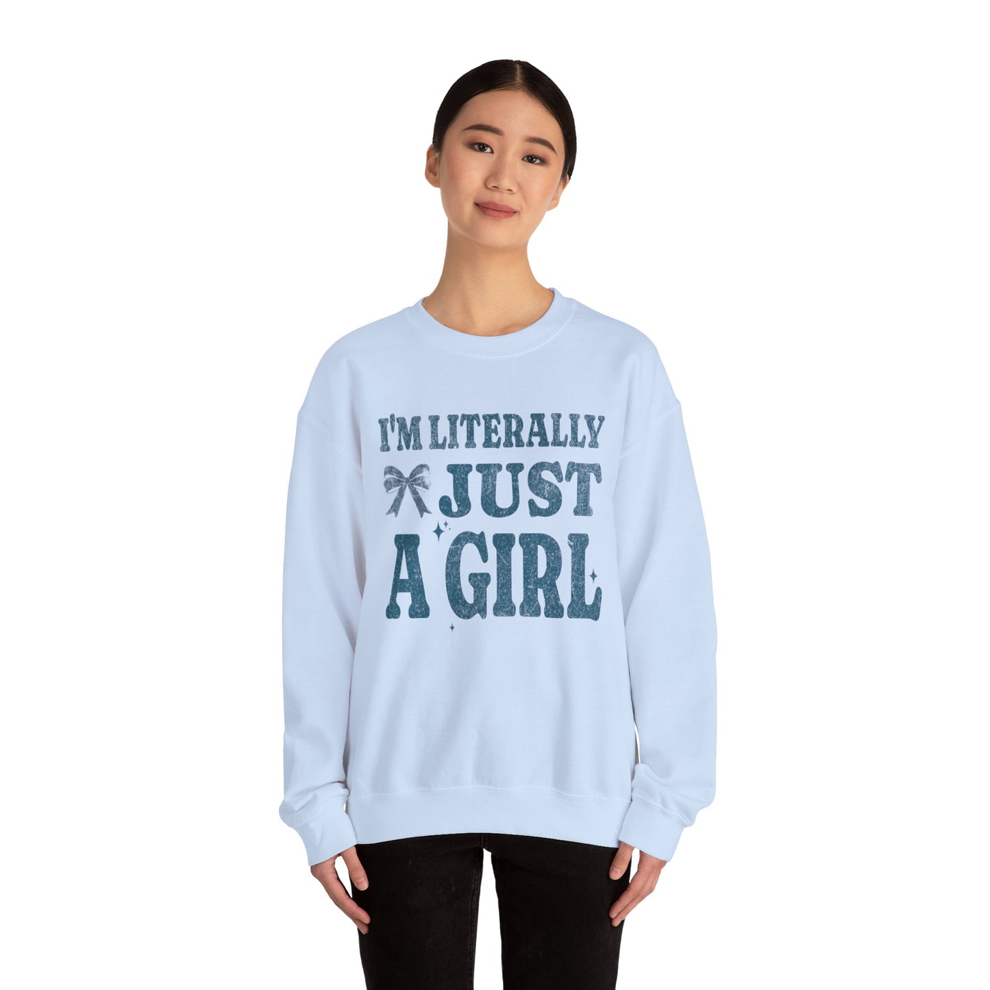 Literally Just a Girl Sweatshirt