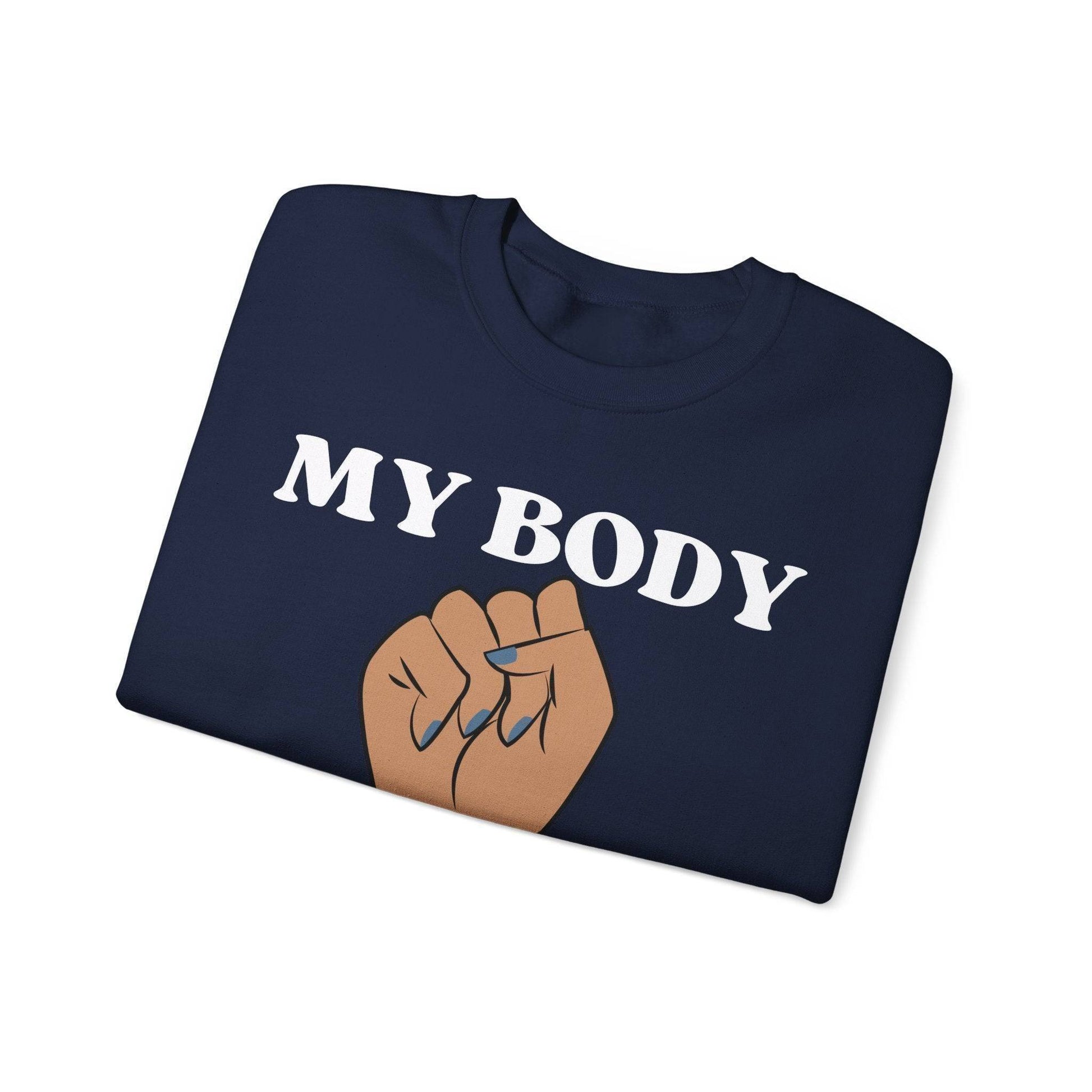 My Body, My Choice Crewneck Sweatshirt