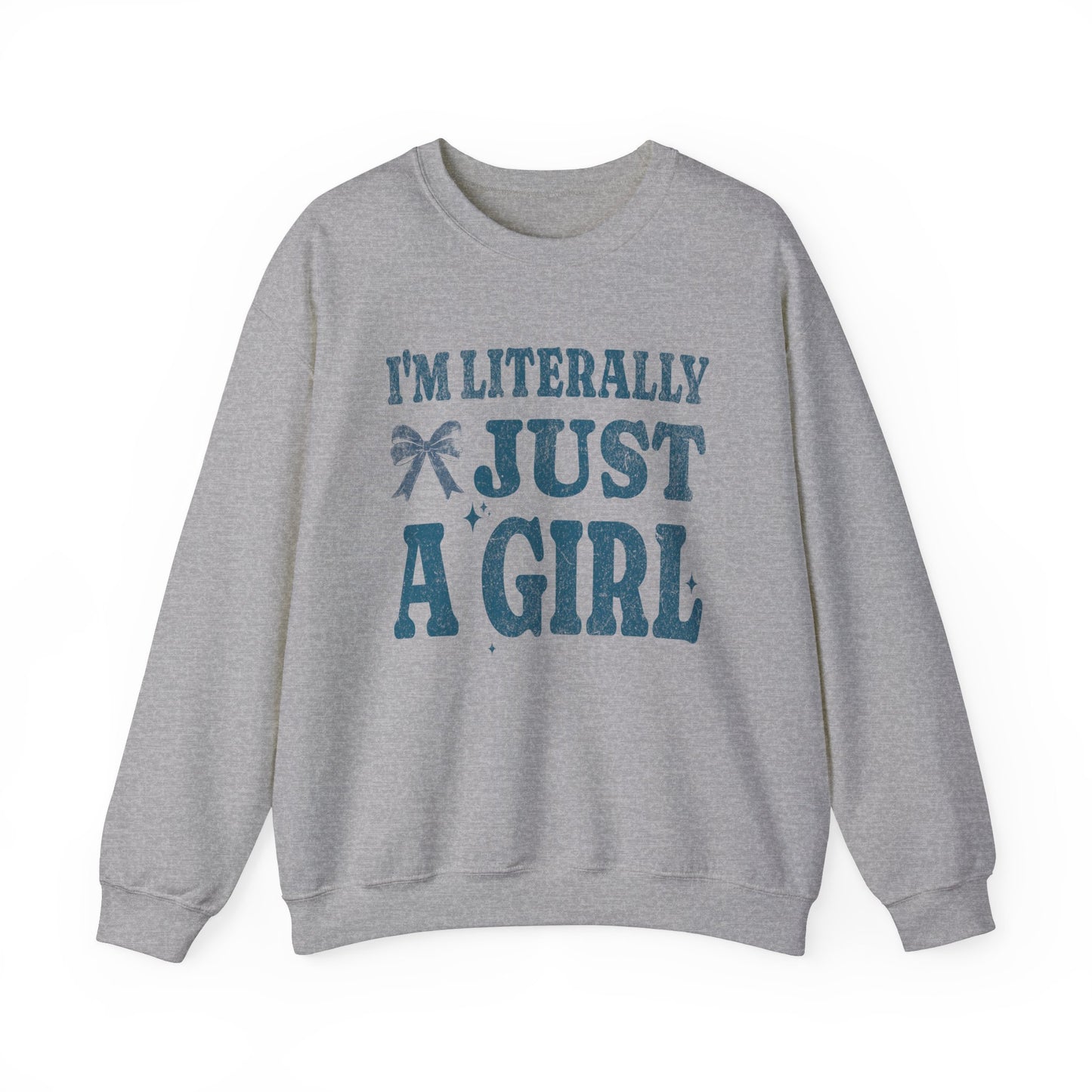 Literally Just a Girl Sweatshirt