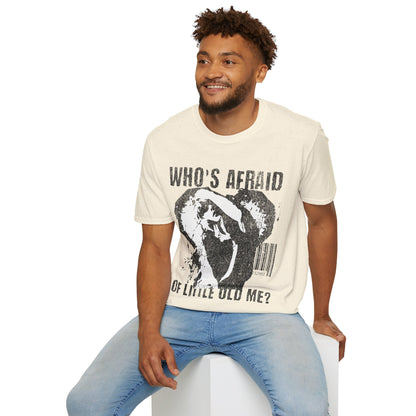 Who's Afraid of Little Old Me? T-Shirt