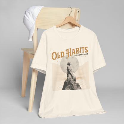 Old Habits Die Screaming T-Shirt