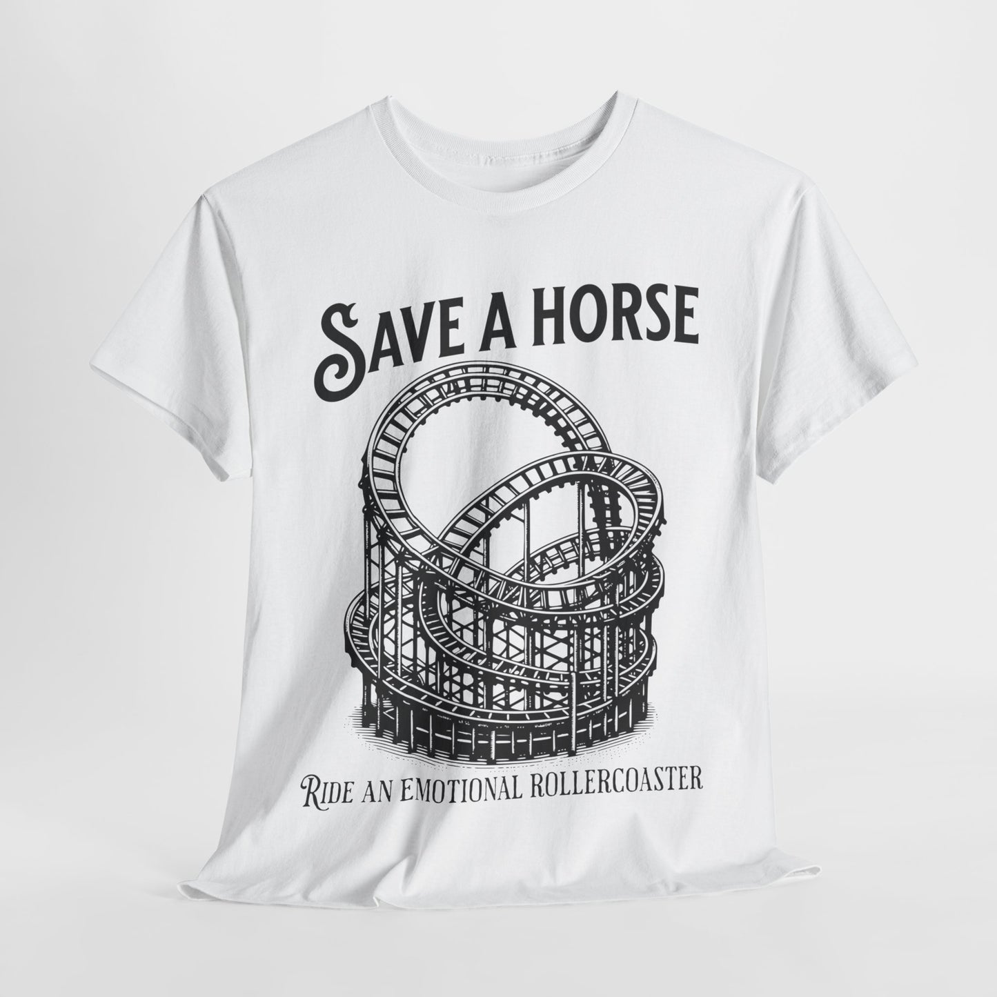 Save a Horse Ride an Emotional Rollercoaster T-shirt