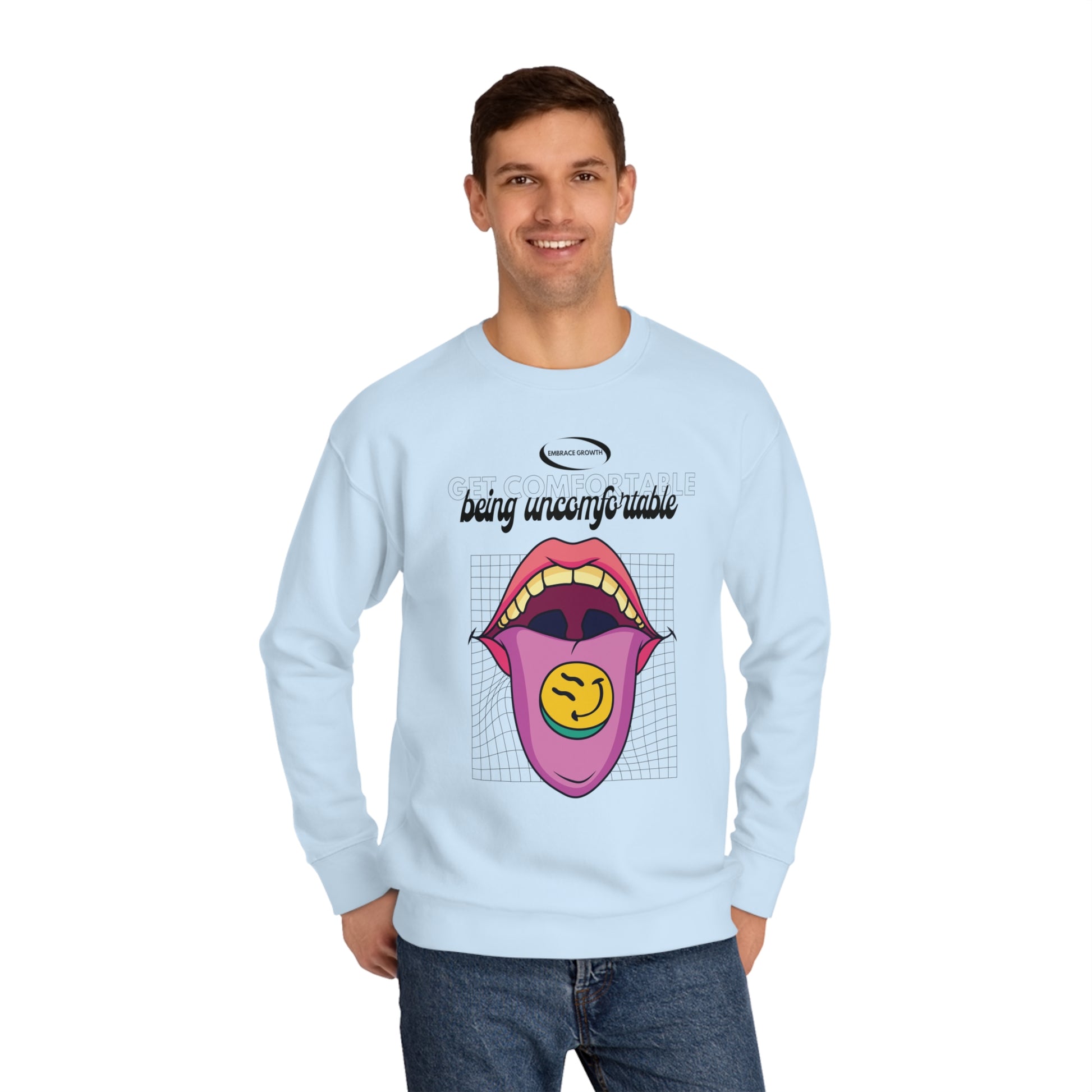 Get Comfortable Being Uncomfortable Sweatshirt