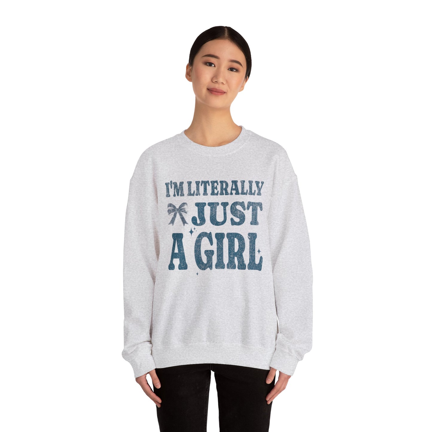 Literally Just a Girl Sweatshirt