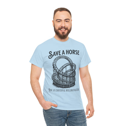 Save a Horse Ride an Emotional Rollercoaster T-shirt