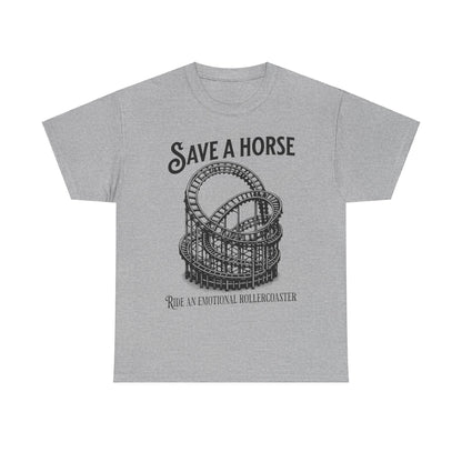 Save a Horse Ride an Emotional Rollercoaster T-shirt