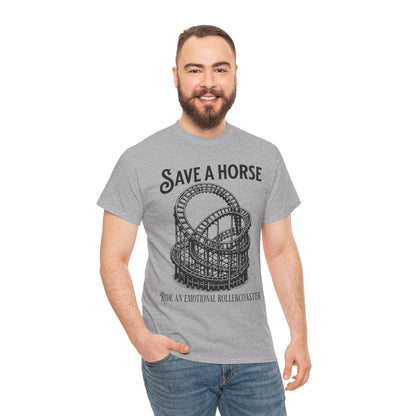 Save a Horse Ride an Emotional Rollercoaster T-shirt