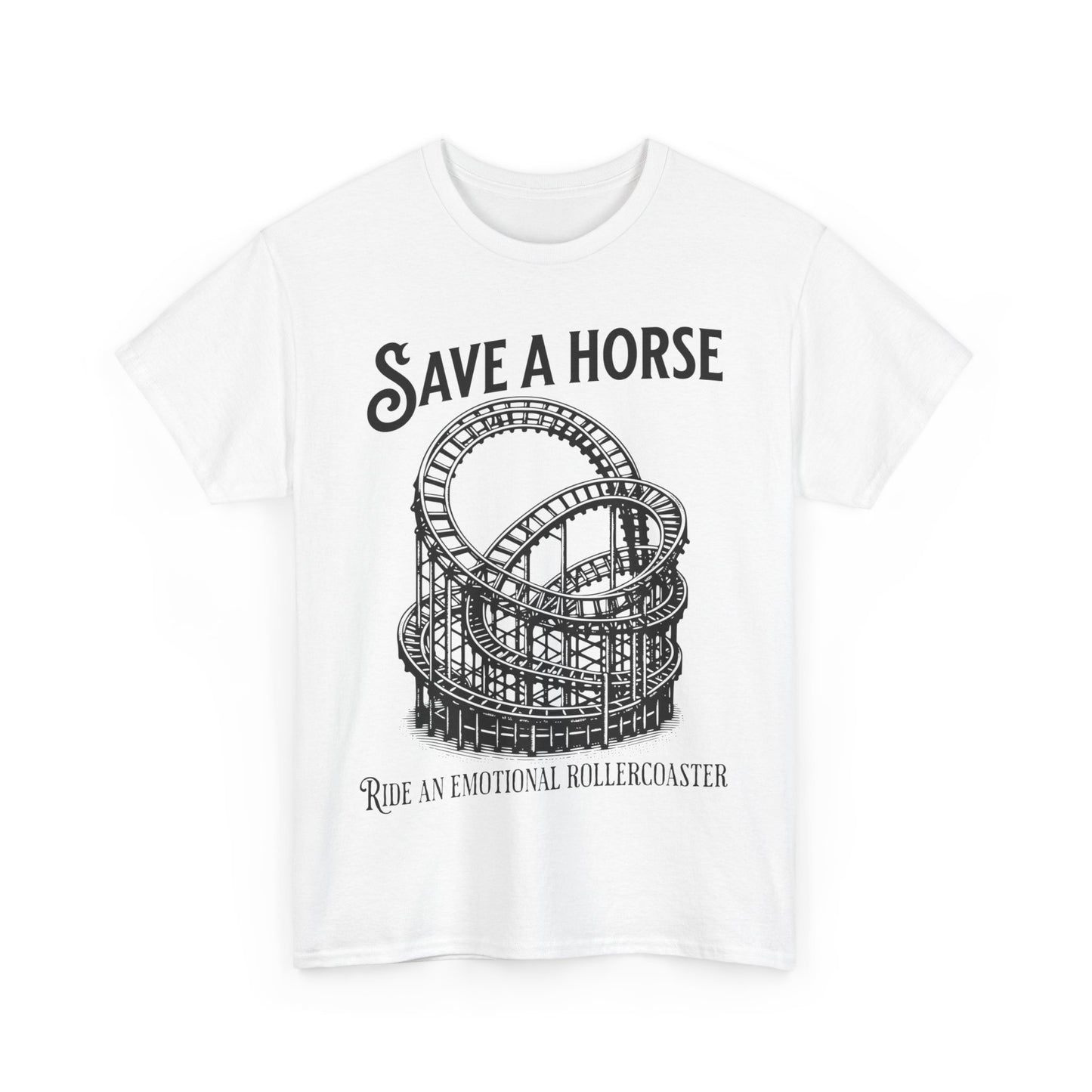 Save a Horse Ride an Emotional Rollercoaster T-shirt