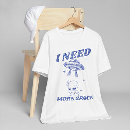 I Need More Space T-Shirt