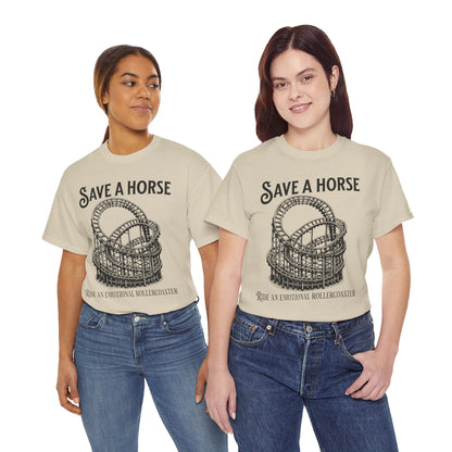 Save a Horse Ride an Emotional Rollercoaster T-shirt