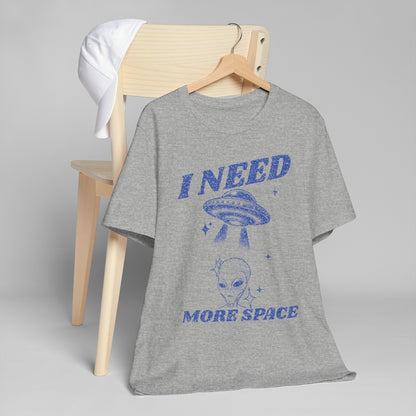 I Need More Space T-Shirt