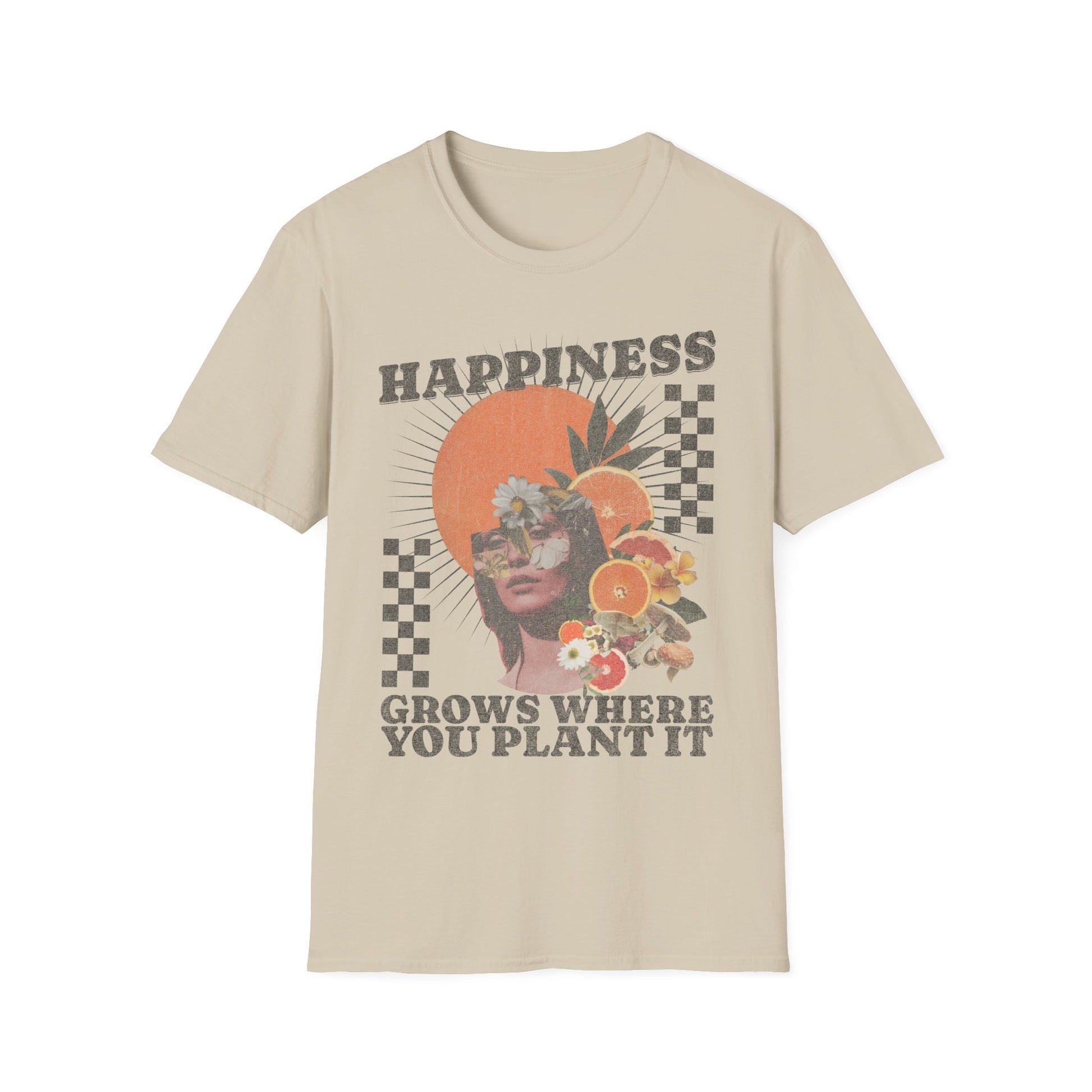 Happiness Grows Where it's Planted T-Shirt