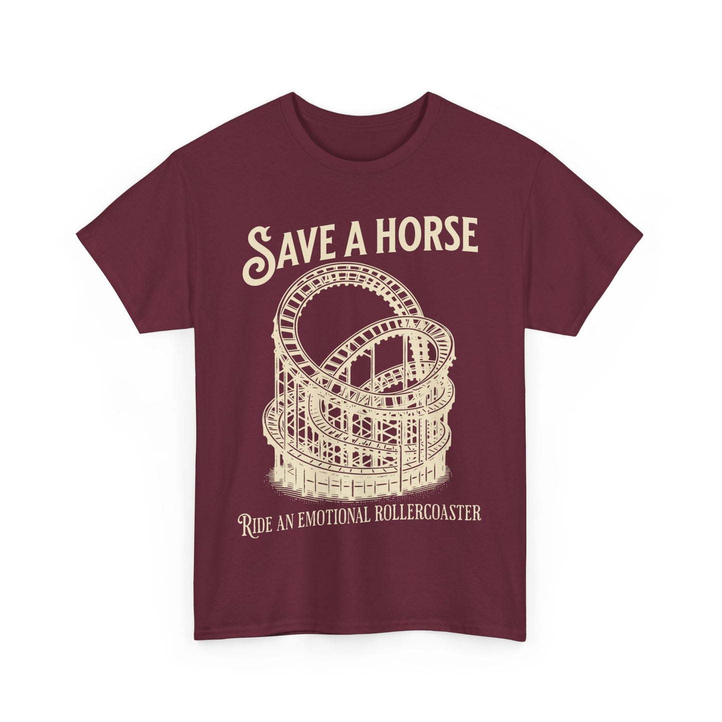 Save a Horse Ride an Emotional Rollercoaster T-shirt