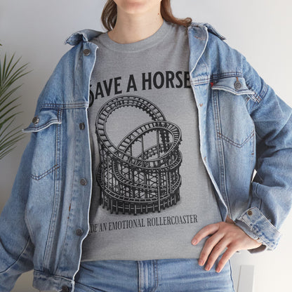 Save a Horse Ride an Emotional Rollercoaster T-shirt