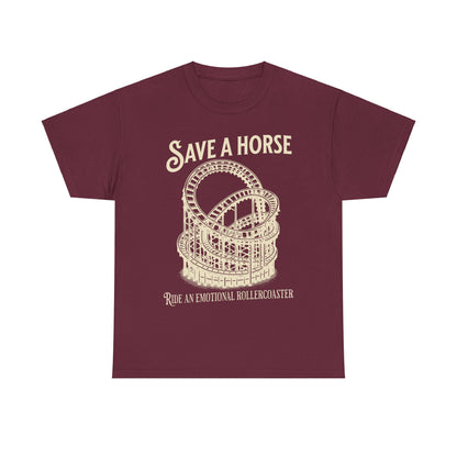 Save a Horse Ride an Emotional Rollercoaster T-shirt