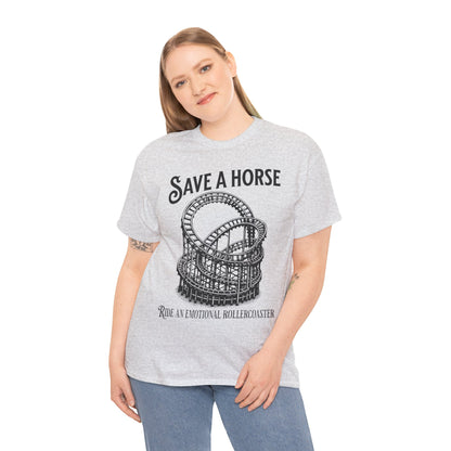 Save a Horse Ride an Emotional Rollercoaster T-shirt Ash