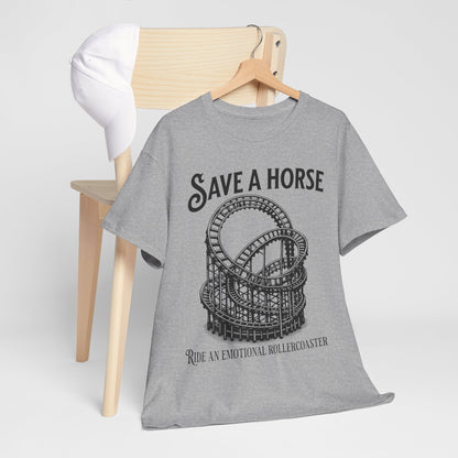 Save a Horse Ride an Emotional Rollercoaster T-shirt