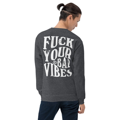 Fuck Your Bad Vibes Embroidered Sweatshirt Dark Heather