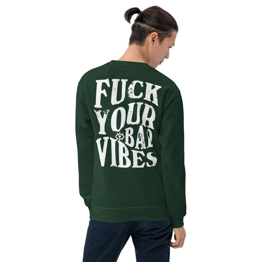 Fuck Your Bad Vibes Embroidered Sweatshirt Forest Green