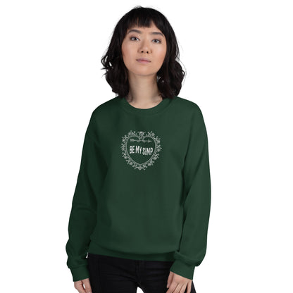 Be My Simp Embroidered Sweatshirt Forest Green