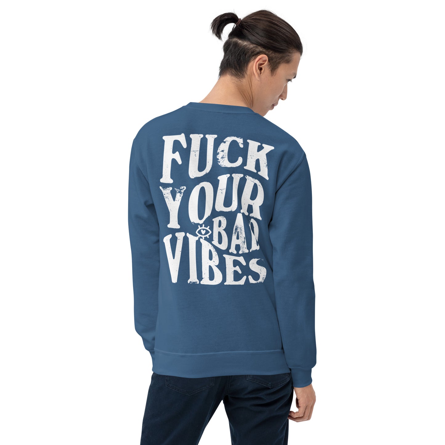 Fuck Your Bad Vibes Embroidered Sweatshirt Indigo Blue