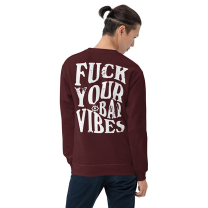 Fuck Your Bad Vibes Embroidered Sweatshirt Maroon