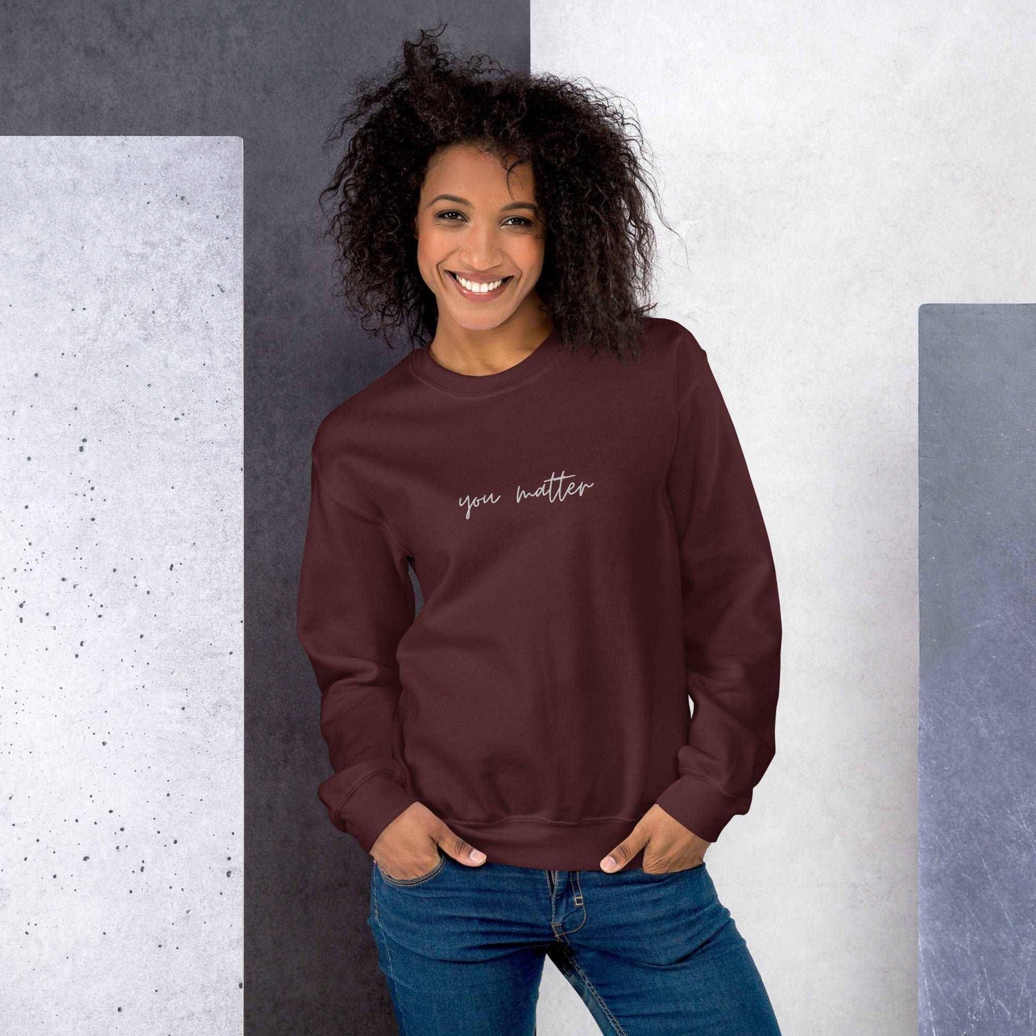 You Matter Embroidered Sweatshirt Maroon