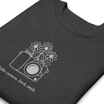 Lights, Camera, Bitch Smile. Embroidered Sweatshirts Charcoal Heather