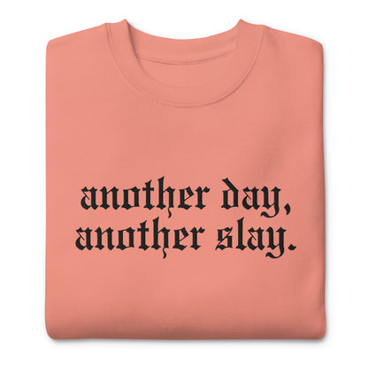 Another Day, Another Slay. Embroidered Sweatshirt