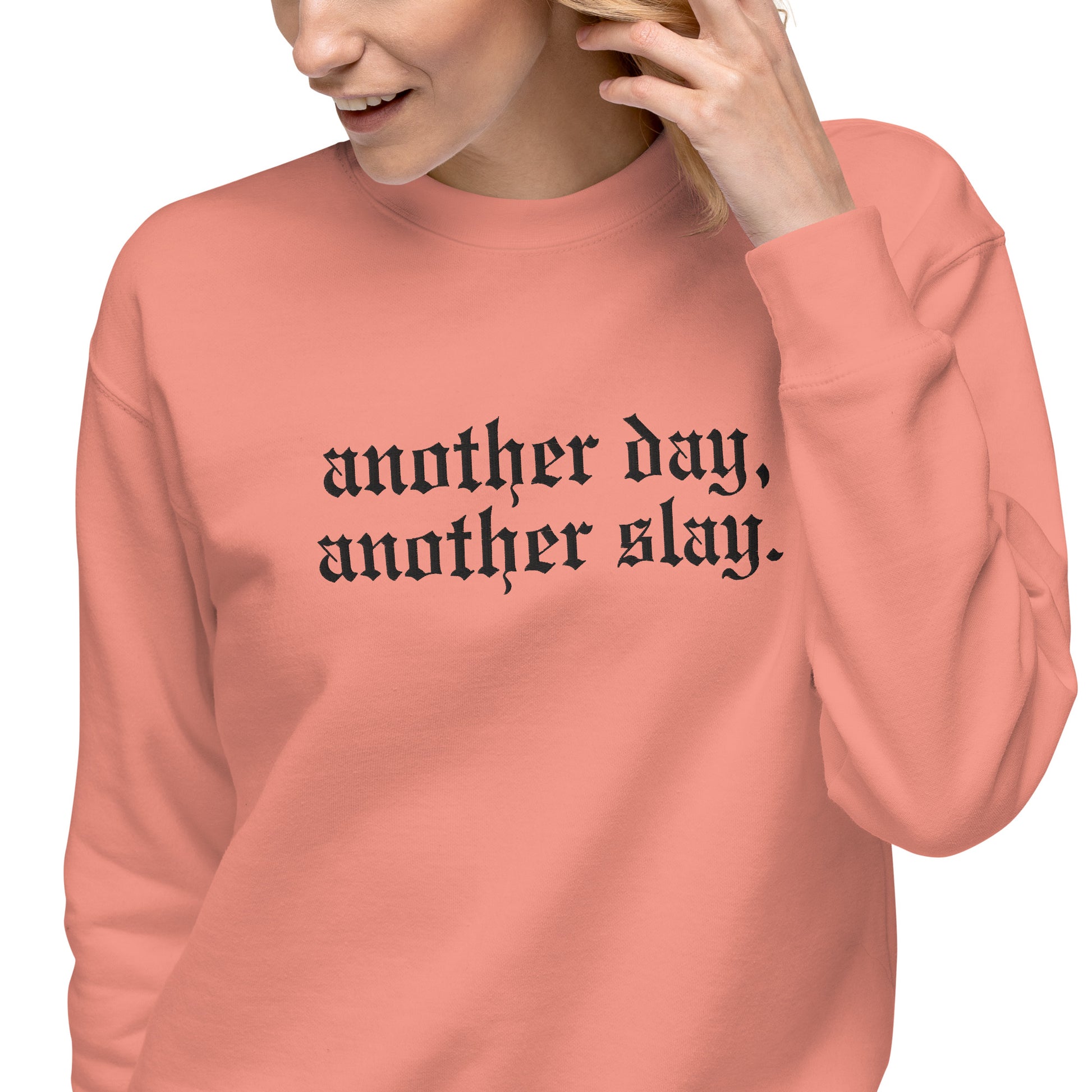 Another Day, Another Slay. Embroidered Sweatshirt