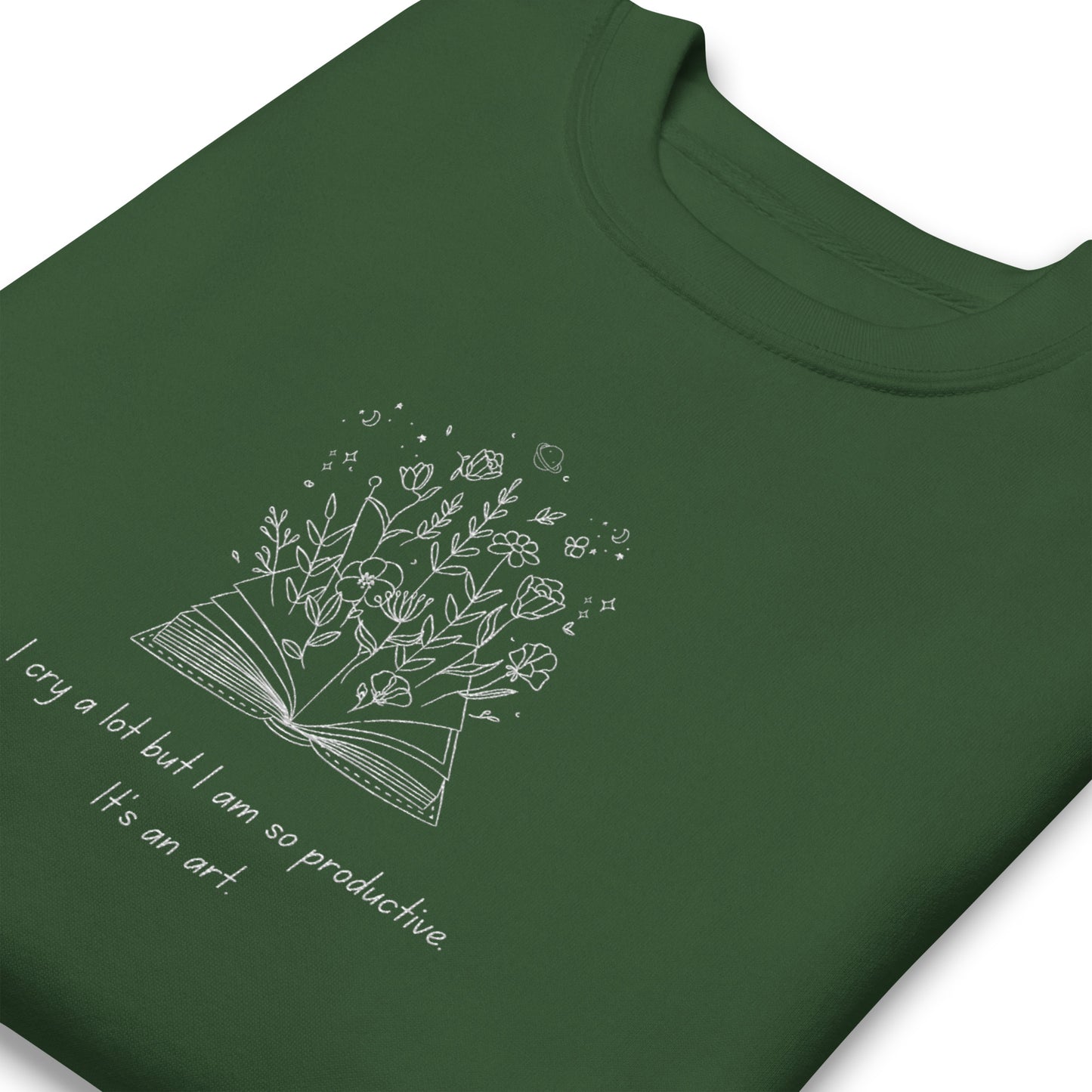 I Cry A Lot Embroidered Sweatshirt Forest Green